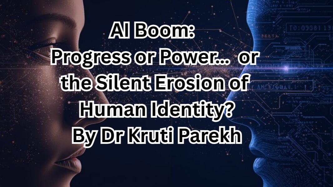 AI Boom: Progress or Power… or the Silent Erosion of Human Identity?